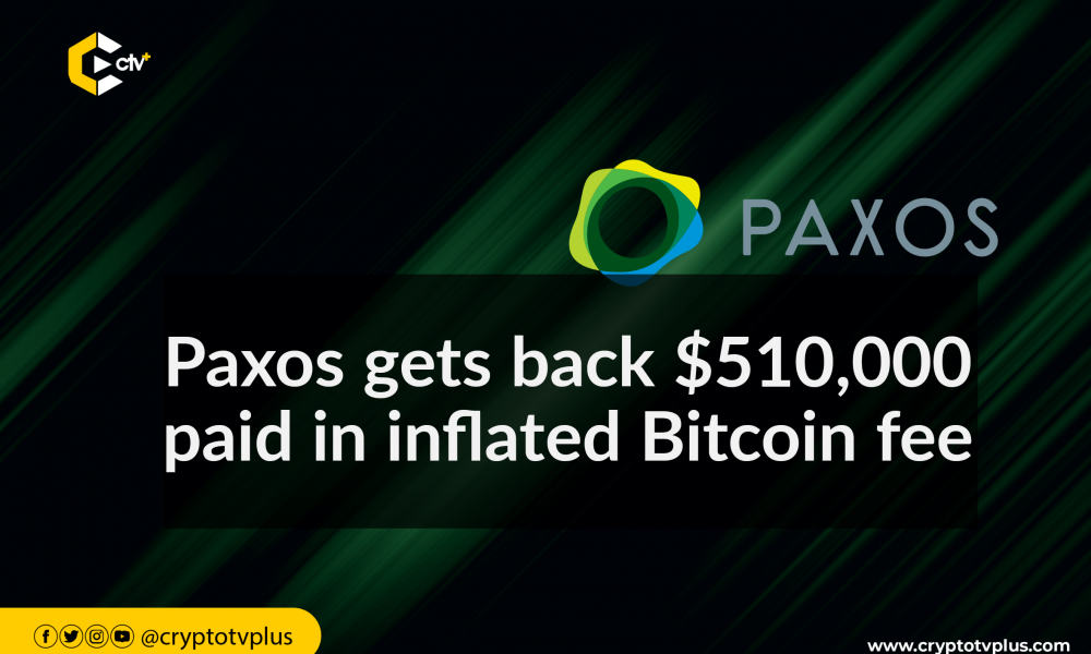Paxos отримує назад 510 000 доларів у вигляді завищеної комісії за біткойни | CryptoTvplus Paxos отримує назад 510 000 доларів у вигляді завищеної комісії за біткойни | CryptoTvplus